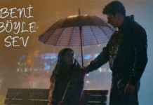 Beni Böyle Sev Dizisi Ne Zaman Hangi Kanalda