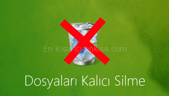 windows-dosyalari-kalici-silme-1