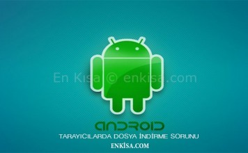 Android Tarayıcılarda Dosya İndirme Sorunu