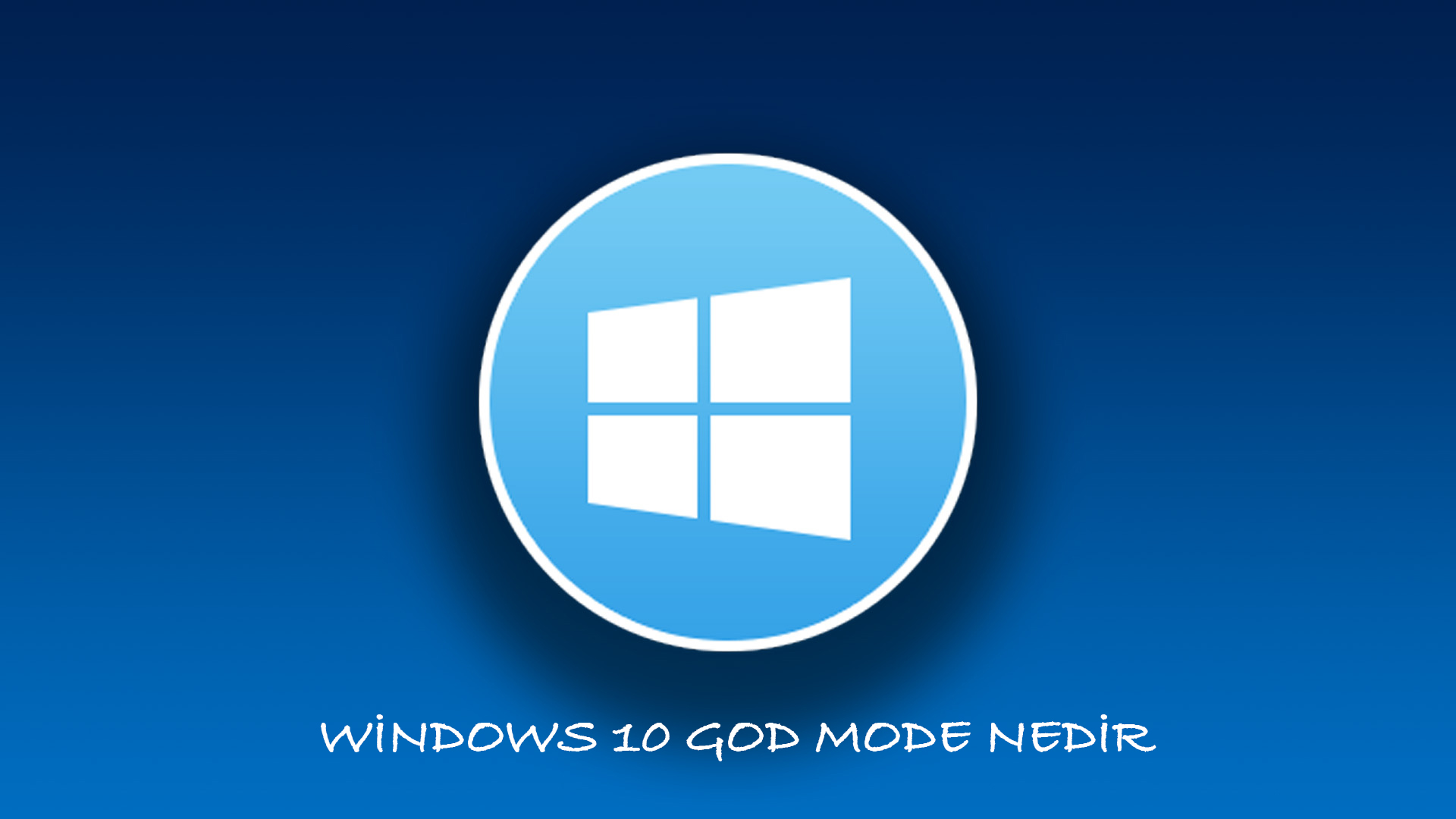 Windows 10 God Mode Ayarları